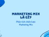 Marketing mix là gì? Tổng quan về chiến lược marketing mix