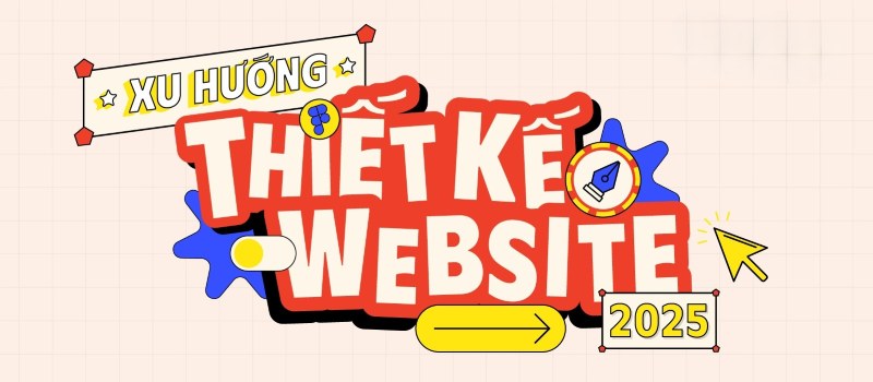 Các xu hướng thiết kế web không thể bỏ qua 2025