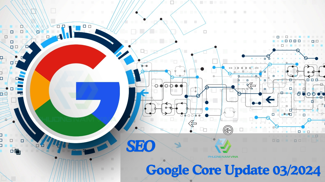 Google core update SEO tháng 3 năm 2024