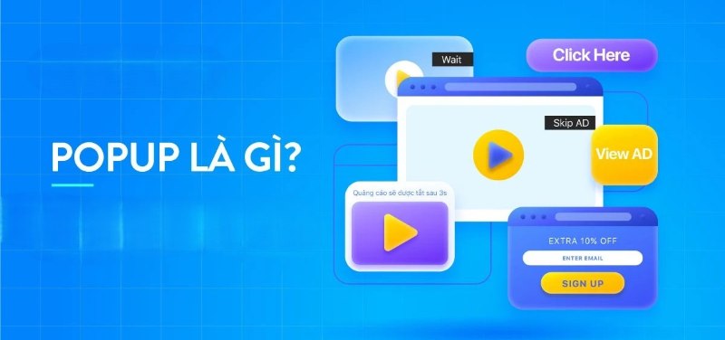 Pop-up là gì? Vai trò của cửa sổ pop-up trên website