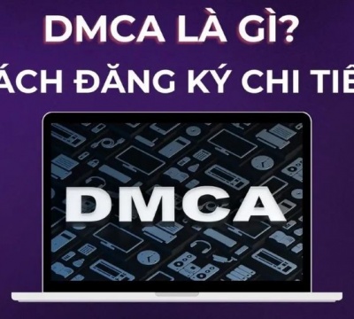 DMCA là gì? Cách đăng ký DMCA protected bảo vệ website